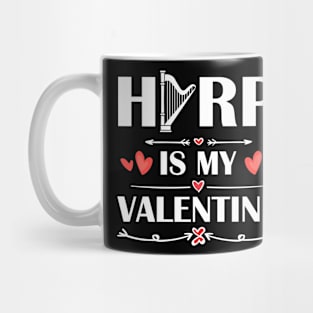 Harp Is My Valentine T-Shirt Funny Humor Fans Mug